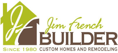 Jim French Builder - Custom Built Homes & Remodeling